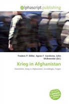 Agne F Vandome, John McBrewster, Frederic P. Miller, Agnes F. Vandome - Krieg in Afghanistan