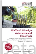 Susan F Marseken, Susan F. Marseken, Lambert M. Surhone, Miria T Timpledon, Miriam T. Timpledon - Waffen-SS Foreign Volunteers and Conscripts