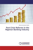Obinna Izuchukwu Okafor - Post Crisis Reforms in the Nigerian Banking Industry