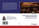 Manuel Fogué Cortés - Traffic Safety Systems based on Vehicular Networks
