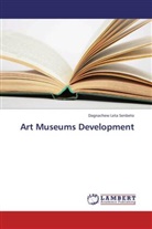 Dagnachew Leta Senbeto - Art Museums Development