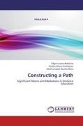 Bo, Martha Isabel Bonilla-Mora, Edga Lucero-Babativa, Edgar Lucero-Babativa, Sandra Milen Rodriguez, … - Constructing a Path Significant Means and Mediations in Distance Education