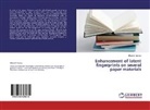 Bhavani Sivaraj - Enhancement of latent fingerprints on several paper materials