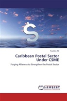 Franklin Ali - Caribbean Postal Sector Under CSME