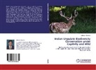Subhash Chandra - Indian Ungulate Biodiversity Conservation under Captivity and Wild