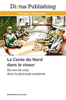 Barthélémy Courmont, Courmont-b - La coree du nord dans le viseur
