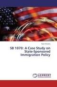 Ryan Murphy - SB 1070: A Case Study on State-Sponsored Immigration Policy