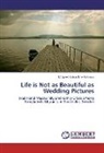 M Javed Kaisar Ibne Rahman, M. Javed Kaisar Ibne Rahman - Life is Not as Beautiful as Wedding Pictures