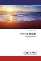 Virginia Murray - Twisted Things