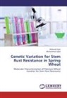 Mahwis Ejaz, Mahwish Ejaz, Muhammad Iqbal - Genetic Variation for Stem Rust Resistance in Spring Wheat