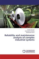 Abdelka Benali, Abdelkader Benali, Asmâ Chouairi, Asmâa Chouairi, Mohame El Ghorba, Mohamed El Ghorba - Reliability and maintenance analysis of complex industrial systems
