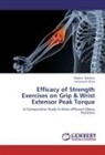 Venkatesh Misra, Depte Warikoo, Deptee Warikoo - Efficacy of Strength Exercises on Grip & Wrist Extensor Peak Torque