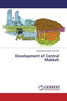 Mohammed Saleh A Munshi - Development of Central Makkah