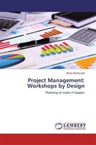 Betty MacDonald, Betty McDonald - Project Management: Workshops by Design
