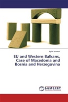 Agim Mamuti - EU and Western Balkans, Case of Macedonia and Bosnia and Herzegovina