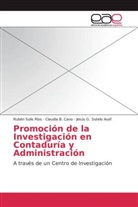 Claudia Cano, Claudia B Cano, Claudia B. Cano, Rubé Solís Ríos, Rubén Solís Ríos, Jes Sotelo Asef... - Promoción de la Investigación en Contaduría y Administración