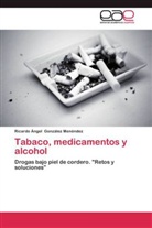 Ricardo Ángel González Menéndez - Tabaco, medicamentos y alcohol