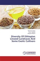 Muluse Fikere, Mulusew Fikere, Fire Mekbib, Firew Mekbib, Adugna Wakjira - Diversity Of Ethiopian Linseed Landraces And Some Exotic Cultivars