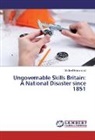 Michael Hammond - Ungovernable Skills Britain: A National Disaster since 1851