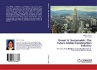 Kah Ye Foong, Kah Yen Foong, Nasir Shafiq - 'Green' & 'Sustainable': The Future Global Construction Industry