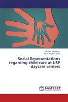 Paulo Rogério Gallo, Vicent Sarubbi Jr, Vicente Sarubbi Jr., Sarubbi Vicente - Social Representations regarding child-care at USP daycare centers