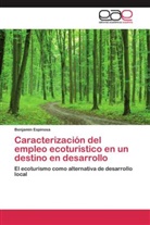Benjamin Espinosa - Caracterización del empleo ecoturistico en un destino en desarrollo