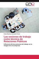 Cindy Stephany Huaripata Yizuka - Las sesiones de trabajo como técnica de Relaciones Públicas