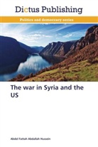 Abdel Fattah Abdallah Hussein - The war in Syria and the US