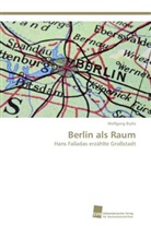 Wolfgang Brylla - Berlin als Raum
