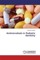 Himanshu Kapoor - Antimicrobials in Pediatric dentistry