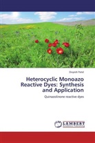 Divyesh Patel - Heterocyclic Monoazo Reactive Dyes: Synthesis and Application