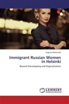 Evgenia Markvardt - Immigrant Russian Women in Helsinki