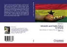 Kobina Markin - HIV/AIDS and Public Policy in Ghana