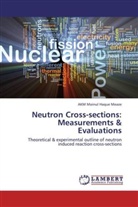 Akm Moinul Haque Meaze - Neutron Cross-sections: Measurements & Evaluations
