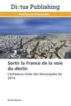 Michel Mercier, Mercier-m - Sortir la france de la voie du