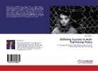 Jenna Sellitto - Defining Success in Anti-Trafficking Policy