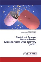 Khed, Mayank Kumar Khede, Muddana Eswara Bhanoj Rao, Muddana Eswara Bhanoji Rao, Suryakant Swain, Suryakanta Swain - Sustained Release Mucoadhesive Microparticles Drug Delivery System
