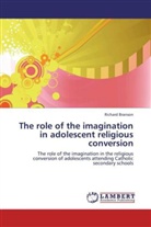 Richard Branson - The role of the imagination in adolescent religious conversion