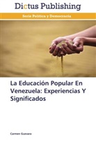 Carmen Guevara - La Educación Popular En Venezuela: Experiencias Y Significados
