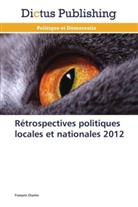 François Charles, Charles-F - Retrospectives politiques locales
