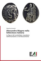 Valentina Anceschi - Alessandro Magno nella letteratura italiana