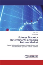 BAB JOSE, BABU JOSE, Daniel Lazar - Futures Market - Determinants of Indian Futures Market