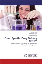Bharat Chaudhari, Chira Patel, Chirag Patel, Satyanan Tyagi, Satyanand Tyagi - Colon Specific Drug Delivery System