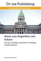Gerardo Daniel Ramos - Hacia una Argentina con futuro