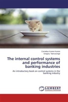 Cornelius Kurer Kurere, Cornelius Kurere Kurere, Gregory Namusonge - The internal control systems and performance of banking industries