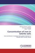 Mutembei Peterso Kugeria, Mutembei Peterson Kugeria, Mu, Naftali T. Muriithi, Jackson Muthengia, … - Concentration of iron in laterite soils Iron enrichment in laterites that contain titanium in Tharaka Nithi County, Kenya