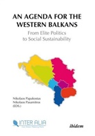 Nikolaos Pasamitros Papakostas, Nikolaos Pasamitros Nikolaos Papakostas, Jennifer Titanski-Hooper, Nikolao Papakostas, Nikolaos Papakostas, Pasamitros... - An Agenda for Western Balkans