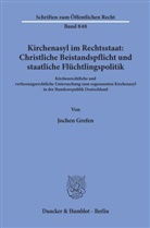 Jochen Grefen - Kirchenasyl im Rechtsstaat: Christliche Beistandspflicht und staatliche Flüchtlingspolitik