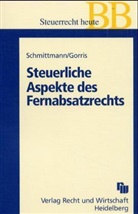 Anja Gorris, Jens M. Schmittmann - Steuerliche Aspekte des Fernabsatzrechts