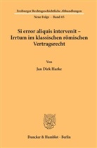 Jan D. Harke, Jan Dirk Harke - Si error aliquis intervenit - Irrtum im klassischen römischen Vertragsrecht.